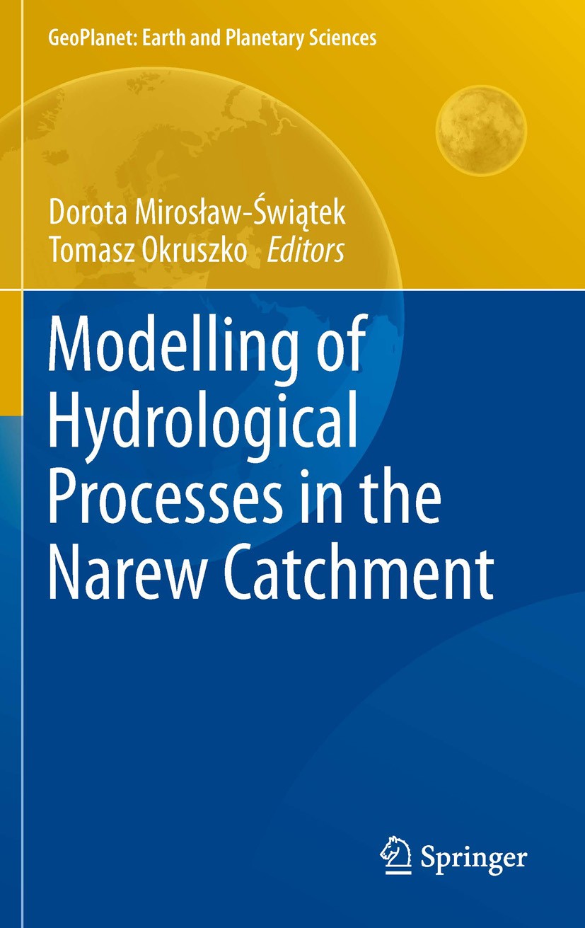 Titlebook: Modelling of Hydrological Processes in the Narew Catchment; Dorota Świątek,Tomasz Okruszko Book 2011 Springer-Verlag Berlin Heidelberg 201 Titlebook: Modelling of Hydrological Processes in the Narew Catchment; Dorota Świątek,Tomasz Okruszko Book 2011 Springer-Verlag Berlin Heidelberg 201