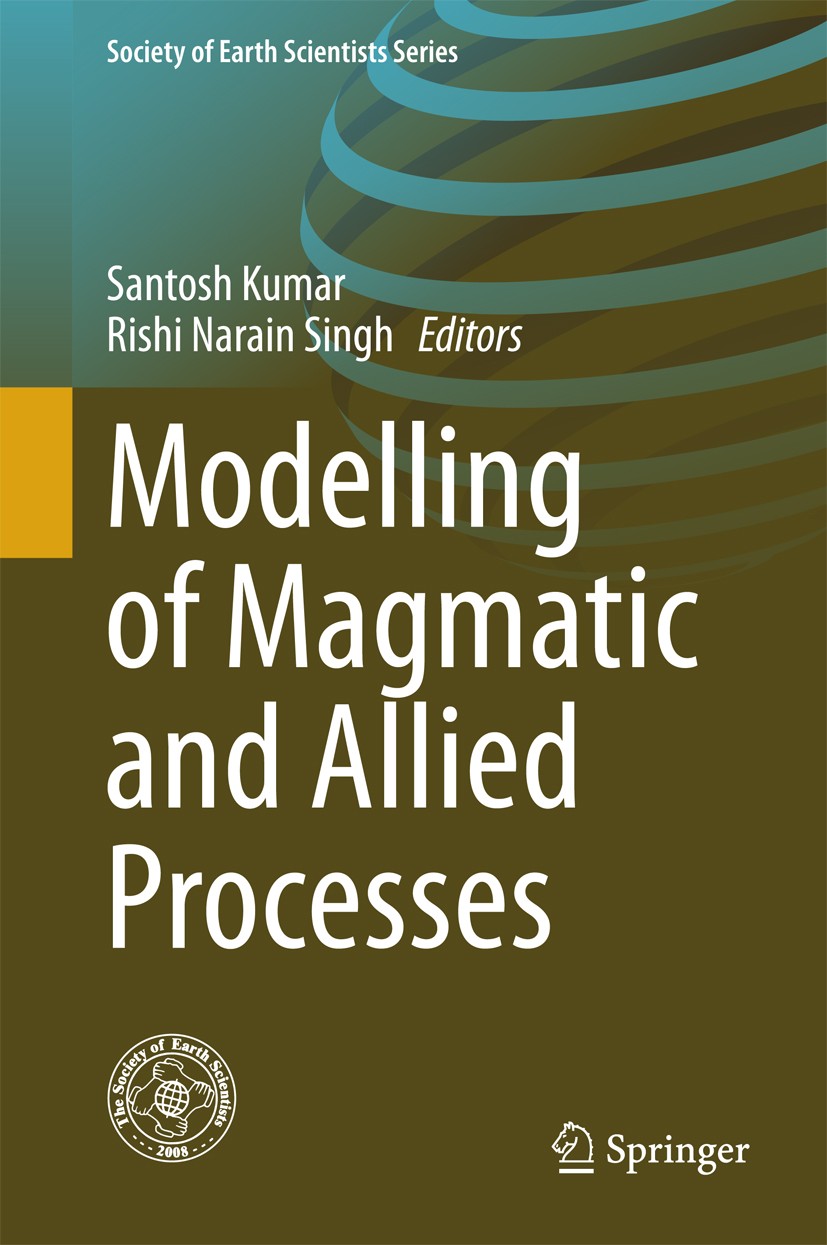 Titlebook: Modelling of Magmatic and Allied Processes; Santosh Kumar,Rishi Narain Singh Book 2014 Springer International Publishing Switzerland 2014 Titlebook: Modelling of Magmatic and Allied Processes; Santosh Kumar,Rishi Narain Singh Book 2014 Springer International Publishing Switzerland 2014