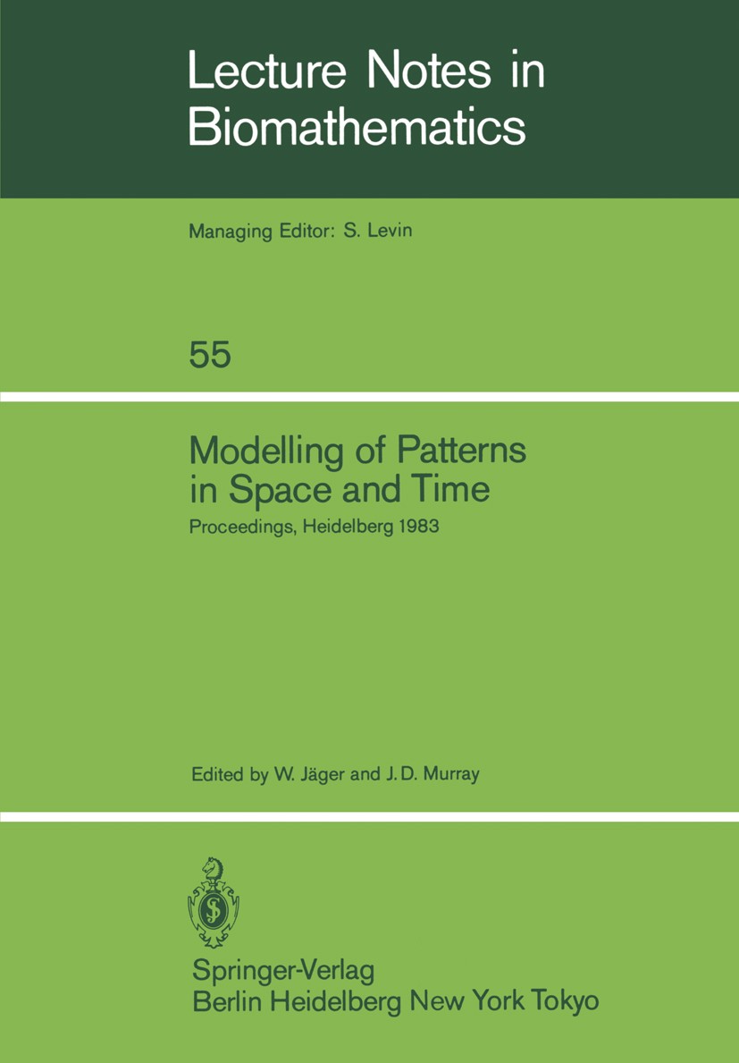 Titlebook: Modelling of Patterns in Space and Time; Proceedings of a Wor Willi Jäger,James D. Murray Conference proceedings 1984 Springer-Verlag Berli Titlebook: Modelling of Patterns in Space and Time; Proceedings of a Wor Willi Jäger,James D. Murray Conference proceedings 1984 Springer-Verlag Berli