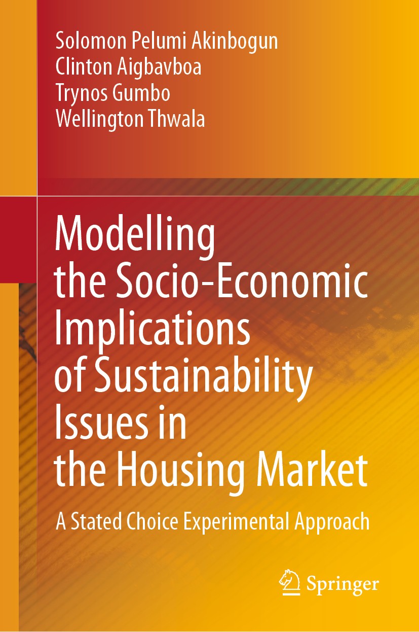 Titlebook: Modelling the Socio-Economic Implications of Sustainability Issues in the Housing Market; A Stated Choice Expe Solomon Pelumi Akinbogun,Cli Titlebook: Modelling the Socio-Economic Implications of Sustainability Issues in the Housing Market; A Stated Choice Expe Solomon Pelumi Akinbogun,Cli
