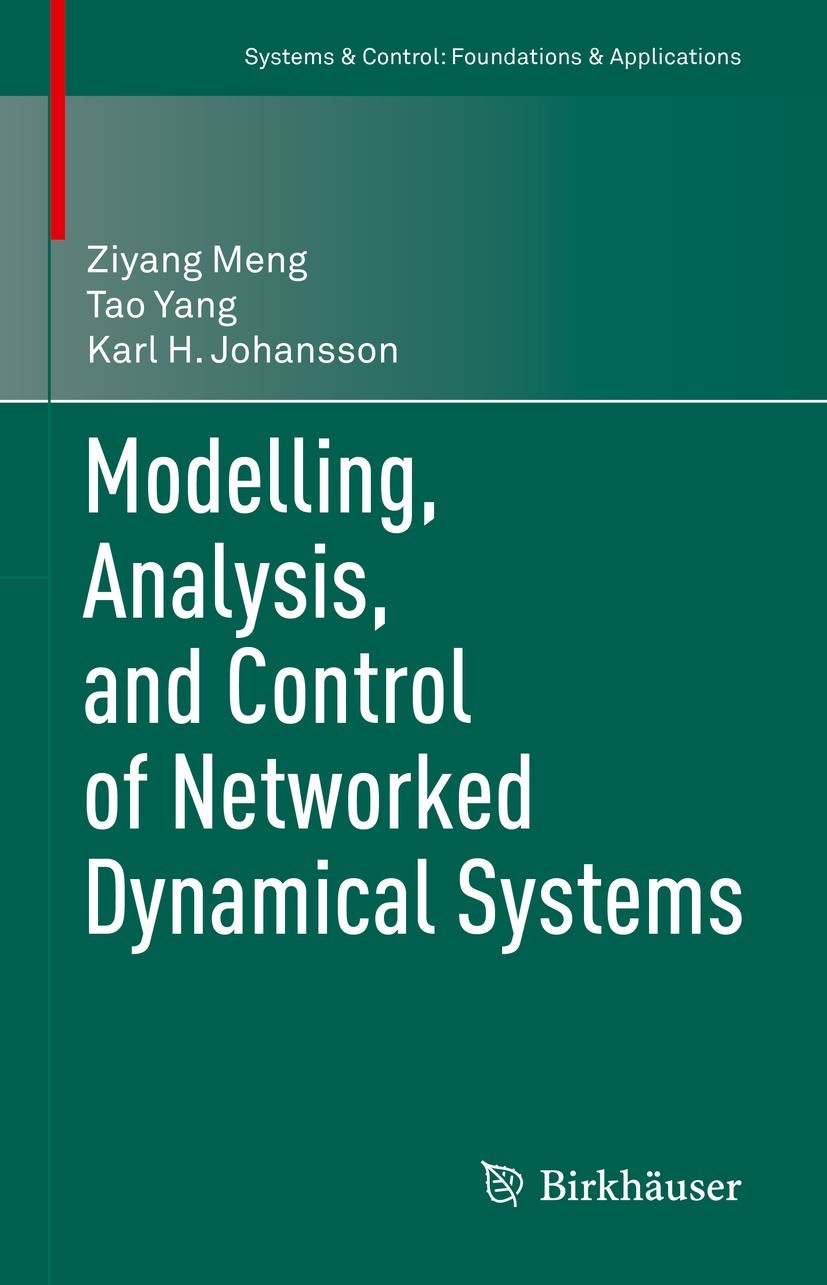 Titlebook: Modelling, Analysis, and Control of Networked Dynamical Systems; Ziyang Meng,Tao Yang,Karl H. Johansson Book 2021 The Editor(s) (if applic Titlebook: Modelling, Analysis, and Control of Networked Dynamical Systems; Ziyang Meng,Tao Yang,Karl H. Johansson Book 2021 The Editor(s) (if applic
