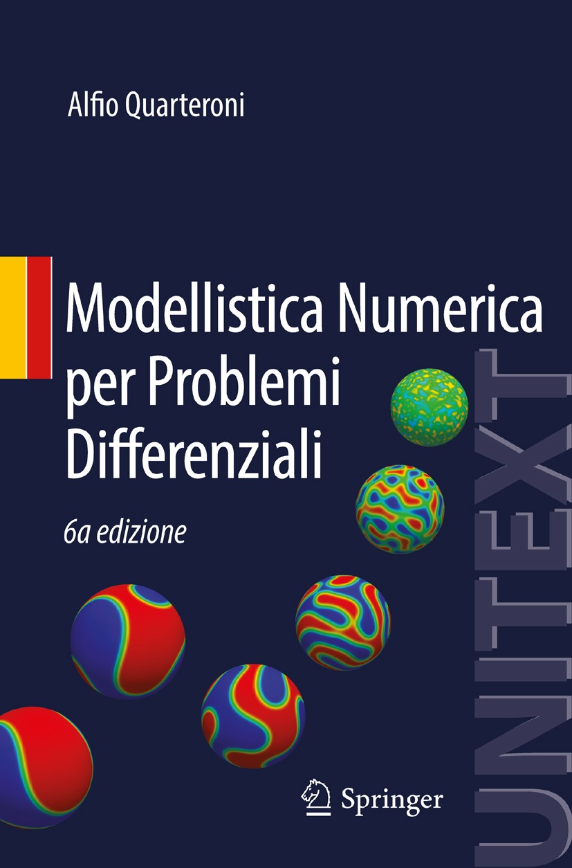 Titlebook: Modellistica Numerica per Problemi Differenziali; Alfio Quarteroni Textbook 2016Latest edition Springer-Verlag Milan 2016 Derivate parzial Titlebook: Modellistica Numerica per Problemi Differenziali; Alfio Quarteroni Textbook 2016Latest edition Springer-Verlag Milan 2016 Derivate parzial