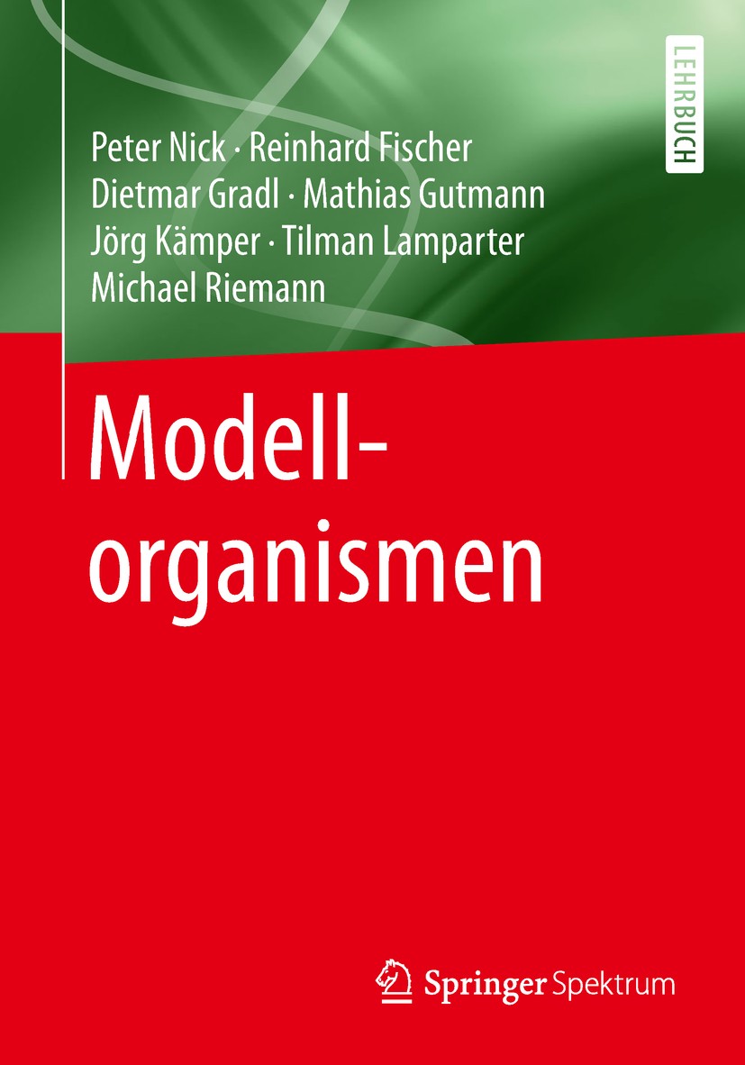 Titlebook: Modellorganismen; Peter Nick,Reinhard Fischer,Michael Riemann Textbook 2019 Springer-Verlag GmbH Deutschland, ein Teil von Springer Nature Titlebook: Modellorganismen; Peter Nick,Reinhard Fischer,Michael Riemann Textbook 2019 Springer-Verlag GmbH Deutschland, ein Teil von Springer Nature