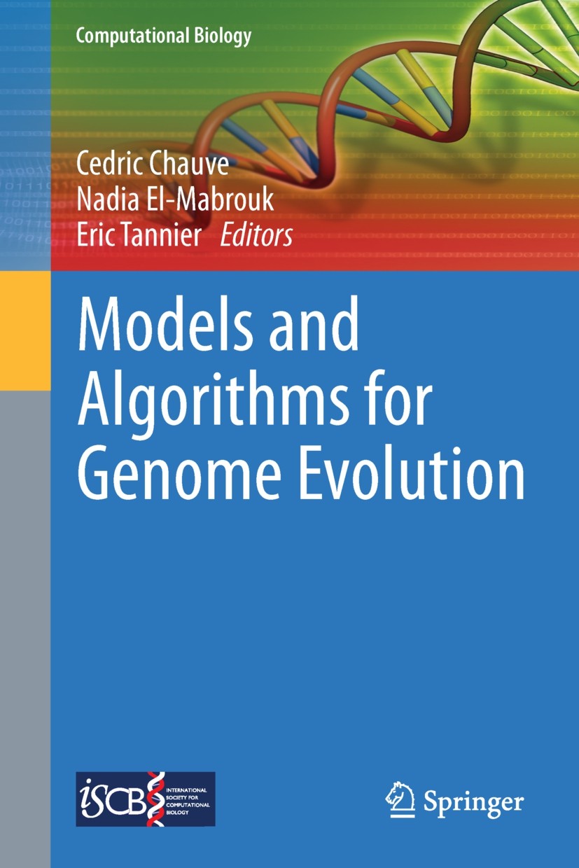 Titlebook: Models and Algorithms for Genome Evolution; Cedric Chauve,Nadia El-Mabrouk,Eric Tannier Book 2013 Springer-Verlag London 2013 Bioinformati Titlebook: Models and Algorithms for Genome Evolution; Cedric Chauve,Nadia El-Mabrouk,Eric Tannier Book 2013 Springer-Verlag London 2013 Bioinformati
