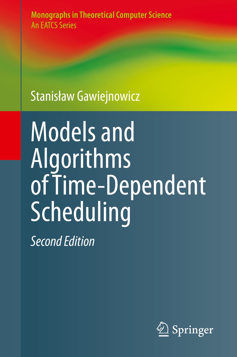 Titlebook: Models and Algorithms of Time-Dependent Scheduling; Stanisław Gawiejnowicz Book 2020Latest edition Springer-Verlag GmbH Germany, part of S Titlebook: Models and Algorithms of Time-Dependent Scheduling; Stanisław Gawiejnowicz Book 2020Latest edition Springer-Verlag GmbH Germany, part of S
