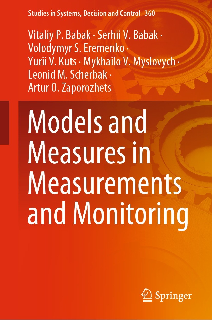 Titlebook: Models and Measures in Measurements and Monitoring; Vitaliy P. Babak,Serhii V. Babak,Artur O. Zaporozh Book 2021 The Editor(s) (if applica Titlebook: Models and Measures in Measurements and Monitoring; Vitaliy P. Babak,Serhii V. Babak,Artur O. Zaporozh Book 2021 The Editor(s) (if applica