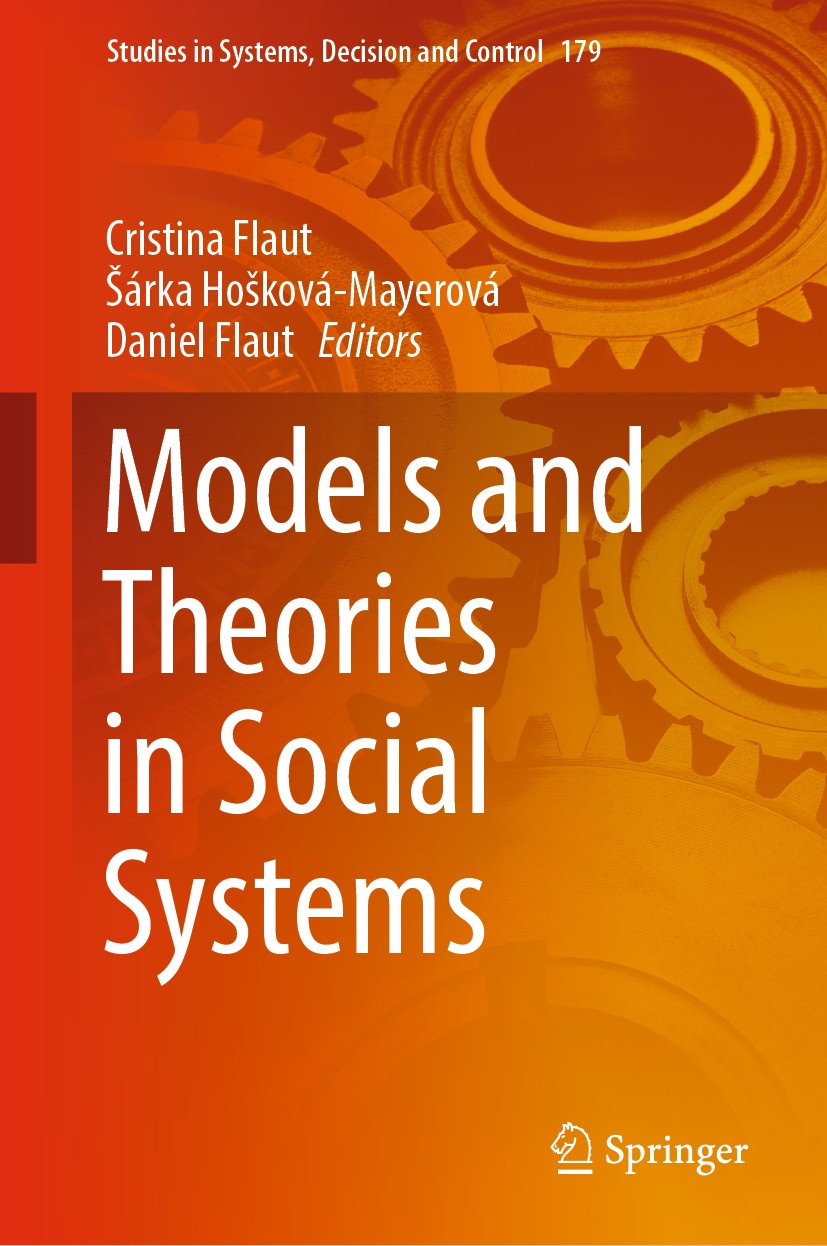 Titlebook: Models and Theories in Social Systems; Cristina Flaut,Šárka Hošková-Mayerová,Daniel Flaut Book 2019 Springer Nature Switzerland AG 2019 Th Titlebook: Models and Theories in Social Systems; Cristina Flaut,Šárka Hošková-Mayerová,Daniel Flaut Book 2019 Springer Nature Switzerland AG 2019 Th