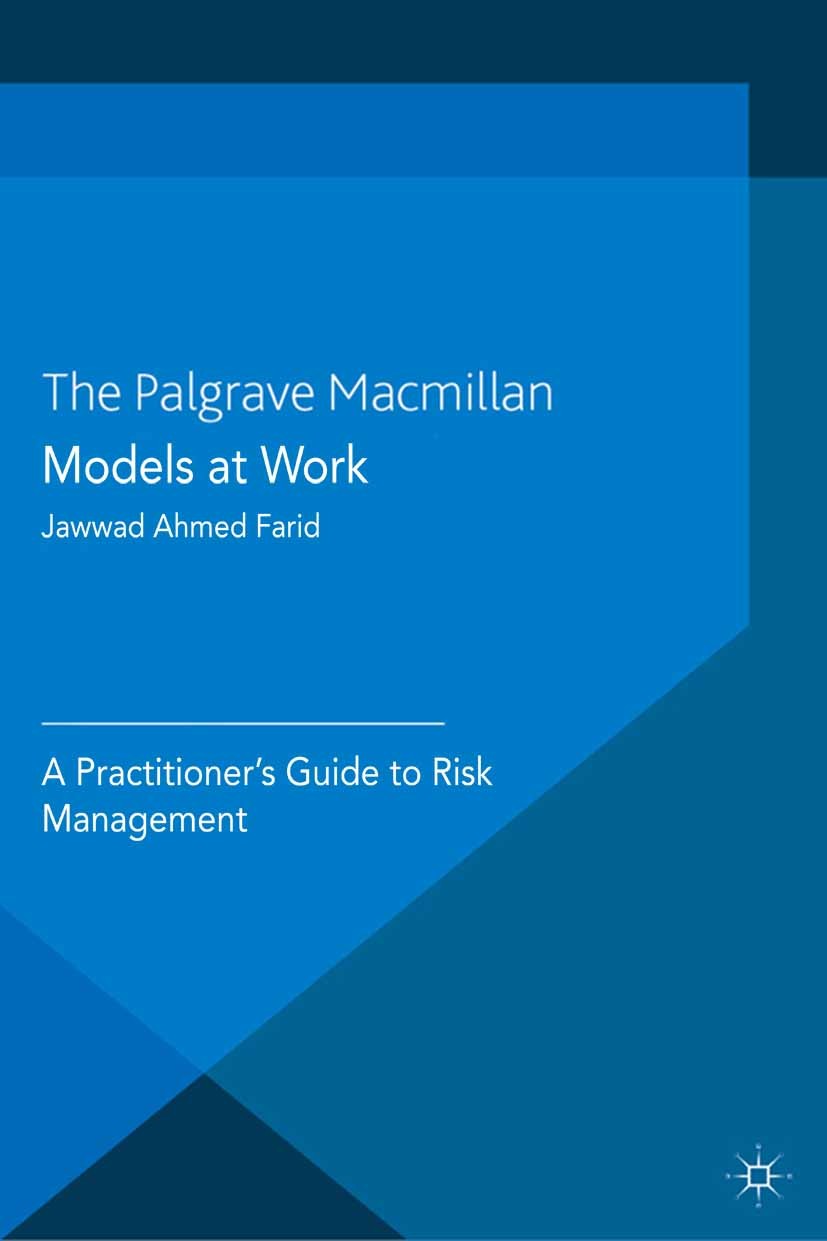 Titlebook: Models at Work; A Practitioner‘s Gui Jawwad Ahmed Farid Book 2014 Palgrave Macmillan, a division of Macmillan Publishers Limited 2014 commo Titlebook: Models at Work; A Practitioner‘s Gui Jawwad Ahmed Farid Book 2014 Palgrave Macmillan, a division of Macmillan Publishers Limited 2014 commo
