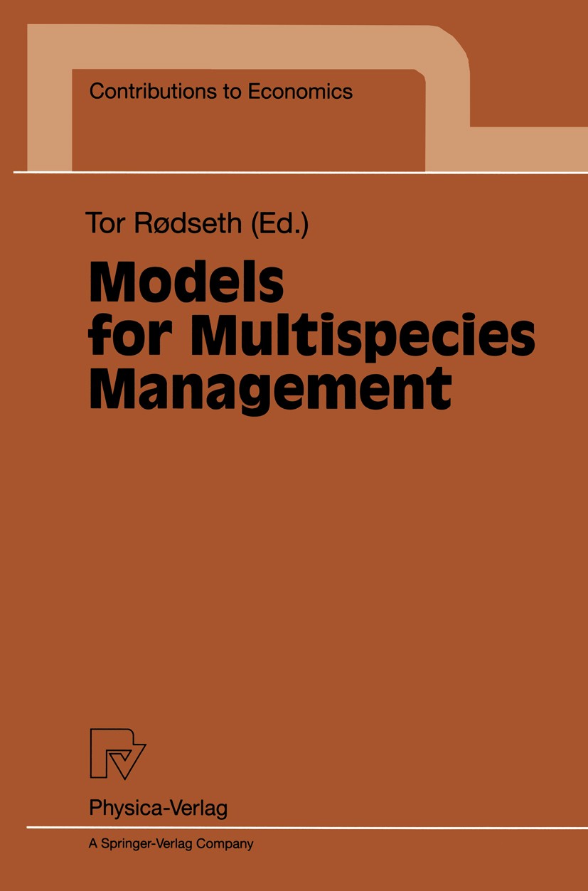 Titlebook: Models for Multispecies Management; Tor Rødseth Conference proceedings 1998 Physica-Verlag Heidelberg 1998 Fischerei.Plankton.Umweltmanage Titlebook: Models for Multispecies Management; Tor Rødseth Conference proceedings 1998 Physica-Verlag Heidelberg 1998 Fischerei.Plankton.Umweltmanage