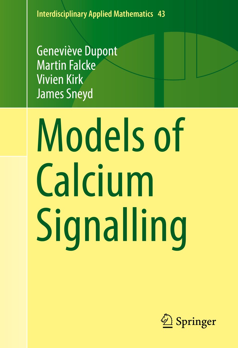 Titlebook: Models of Calcium Signalling; Geneviève Dupont,Martin Falcke,James Sneyd Book 2016 Springer International Publishing Switzerland 2016 Calc Titlebook: Models of Calcium Signalling; Geneviève Dupont,Martin Falcke,James Sneyd Book 2016 Springer International Publishing Switzerland 2016 Calc