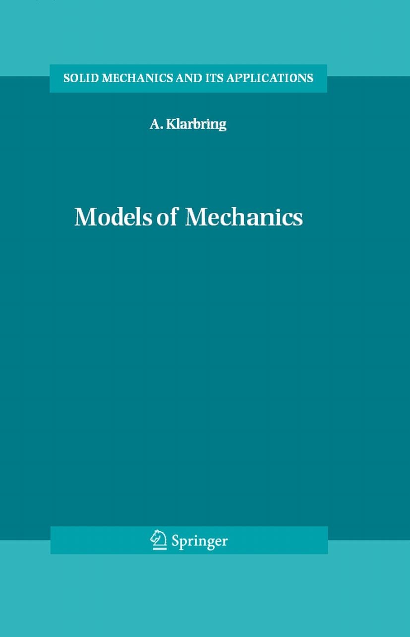 Titlebook: Models of Mechanics; Anders Klarbring Book 2006 Springer Science+Business Media B.V. 2006 Finite-Elemente-Methode.engineering mechanics.fl Titlebook: Models of Mechanics; Anders Klarbring Book 2006 Springer Science+Business Media B.V. 2006 Finite-Elemente-Methode.engineering mechanics.fl