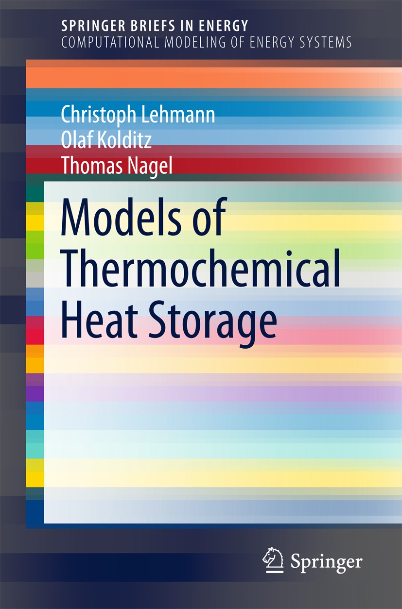 Titlebook: Models of Thermochemical Heat Storage; Christoph Lehmann,Olaf Kolditz,Thomas Nagel Book 2018 The Author(s) 2018 Concentrating solar power. Titlebook: Models of Thermochemical Heat Storage; Christoph Lehmann,Olaf Kolditz,Thomas Nagel Book 2018 The Author(s) 2018 Concentrating solar power.