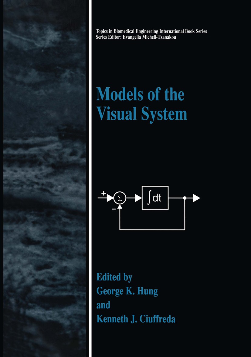 Titlebook: Models of the Visual System; George K. Hung,Kenneth J. Ciuffreda Book 2002 Springer Science+Business Media New York 2002 Optische Kohärenz Titlebook: Models of the Visual System; George K. Hung,Kenneth J. Ciuffreda Book 2002 Springer Science+Business Media New York 2002 Optische Kohärenz