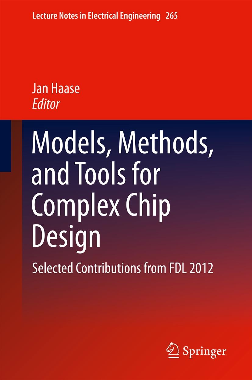 Titlebook: Models, Methods, and Tools for Complex Chip Design; Selected Contributio Jan Haase Conference proceedings 2014 Springer International Publi Titlebook: Models, Methods, and Tools for Complex Chip Design; Selected Contributio Jan Haase Conference proceedings 2014 Springer International Publi