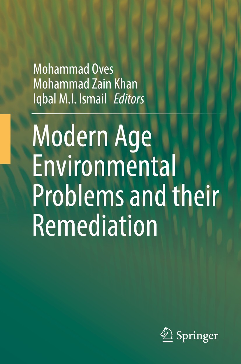Titlebook: Modern Age Environmental Problems and their Remediation; Mohammad Oves,Mohammad Zain Khan,Iqbal M.I. Ismail Book 2018 Springer Internation Titlebook: Modern Age Environmental Problems and their Remediation; Mohammad Oves,Mohammad Zain Khan,Iqbal M.I. Ismail Book 2018 Springer Internation