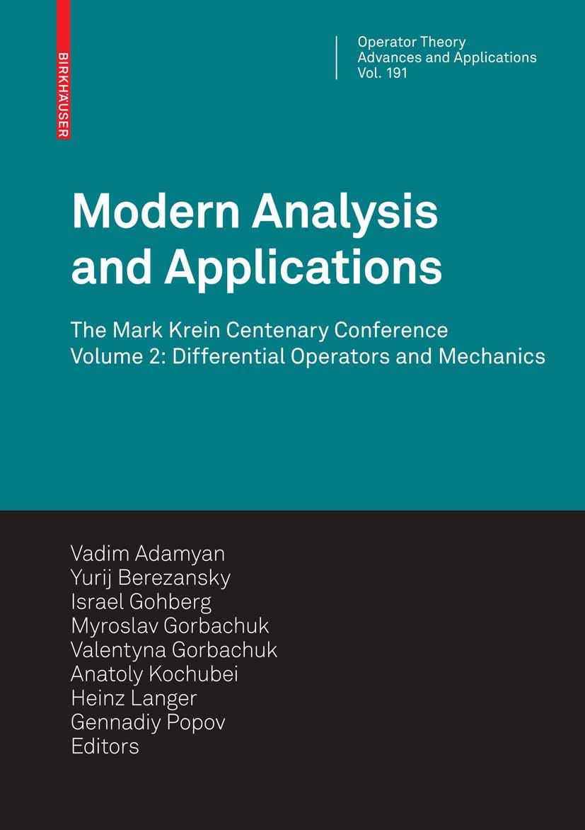 Titlebook: Modern Analysis and Applications; The Mark Krein Cente Vadim M. Adamyan,Israel Gohberg,Heinz Langer Book 2009 Birkhäuser Basel 2009 Banach Titlebook: Modern Analysis and Applications; The Mark Krein Cente Vadim M. Adamyan,Israel Gohberg,Heinz Langer Book 2009 Birkhäuser Basel 2009 Banach