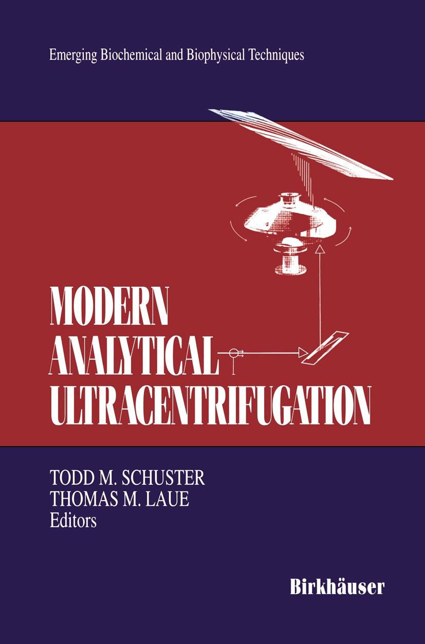 Titlebook: Modern Analytical Ultracentrifugation; Acquisition and Inte Todd M. Schuster,Thomas M. Laue Book 1994 Birkhäuser Boston 1994 Sedimentation. Titlebook: Modern Analytical Ultracentrifugation; Acquisition and Inte Todd M. Schuster,Thomas M. Laue Book 1994 Birkhäuser Boston 1994 Sedimentation.