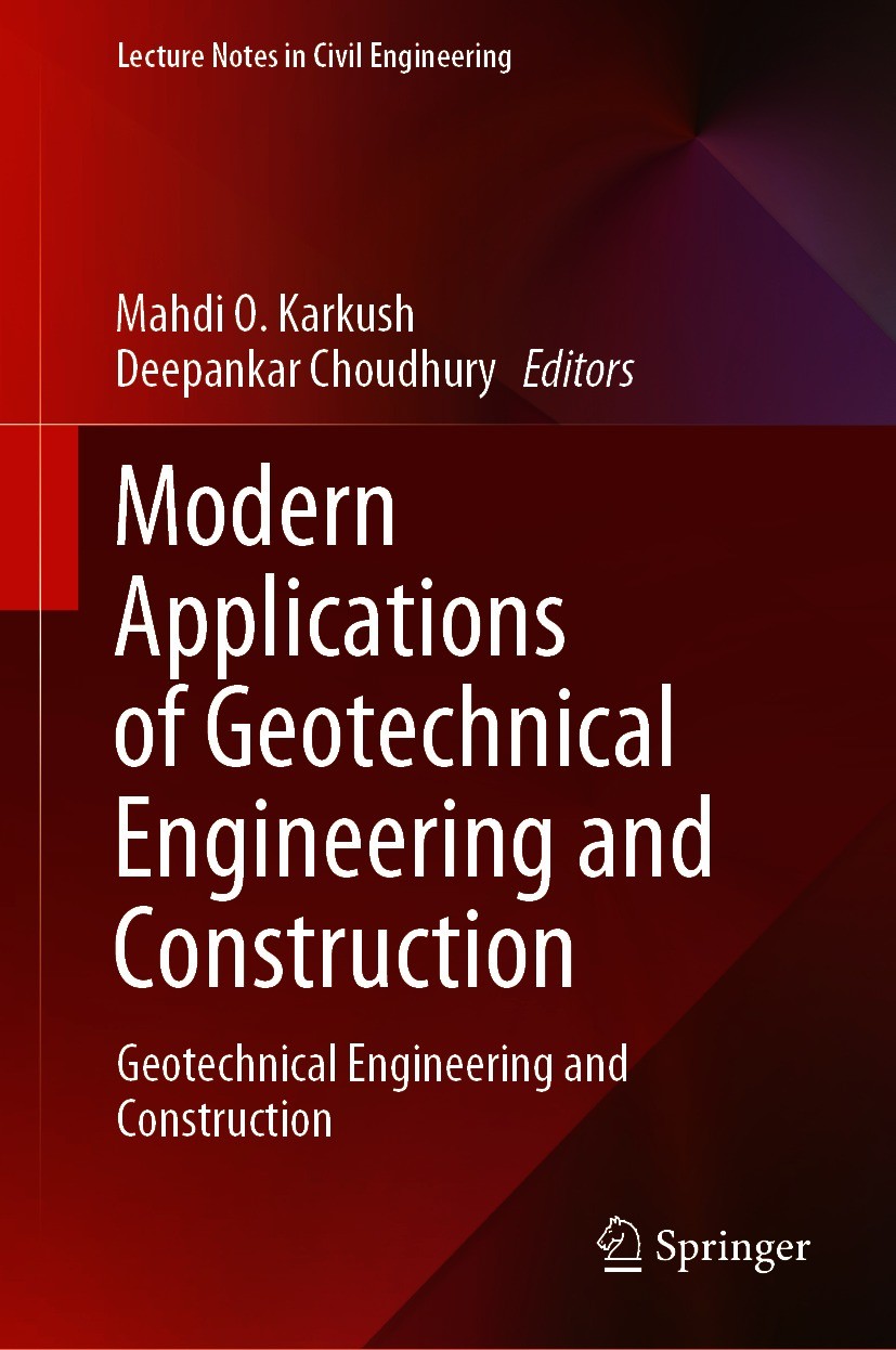 Titlebook: Modern Applications of Geotechnical Engineering and Construction; Geotechnical Enginee Mahdi O. Karkush,Deepankar Choudhury Conference proc Titlebook: Modern Applications of Geotechnical Engineering and Construction; Geotechnical Enginee Mahdi O. Karkush,Deepankar Choudhury Conference proc