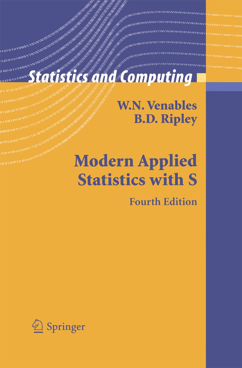 Titlebook: Modern Applied Statistics with S; W. N. Venables,B. D. Ripley Book 2002Latest edition Springer Science+Business Media New York 2002 Bootst Titlebook: Modern Applied Statistics with S; W. N. Venables,B. D. Ripley Book 2002Latest edition Springer Science+Business Media New York 2002 Bootst