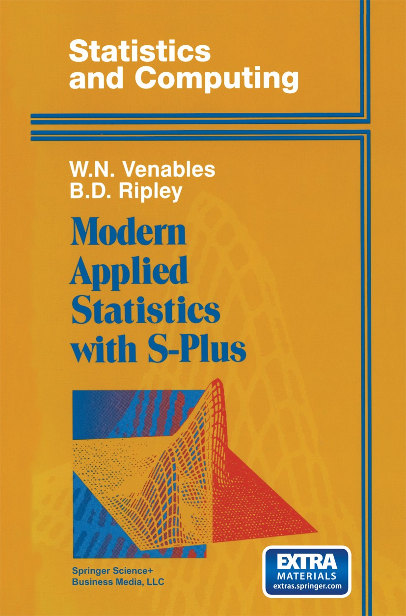 Titlebook: Modern Applied Statistics with S-Plus; W. N. Venables,B. D. Ripley Textbook 19941st edition Springer Science+Business Media New York 1994 Titlebook: Modern Applied Statistics with S-Plus; W. N. Venables,B. D. Ripley Textbook 19941st edition Springer Science+Business Media New York 1994