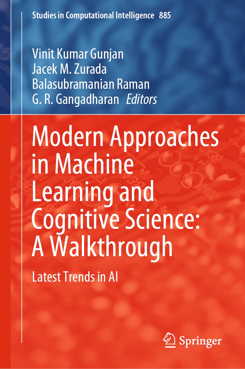 Titlebook: Modern Approaches in Machine Learning and Cognitive Science: A Walkthrough; Latest Trends in AI Vinit Kumar Gunjan,Jacek M. Zurada,G. R. Ga Titlebook: Modern Approaches in Machine Learning and Cognitive Science: A Walkthrough; Latest Trends in AI Vinit Kumar Gunjan,Jacek M. Zurada,G. R. Ga