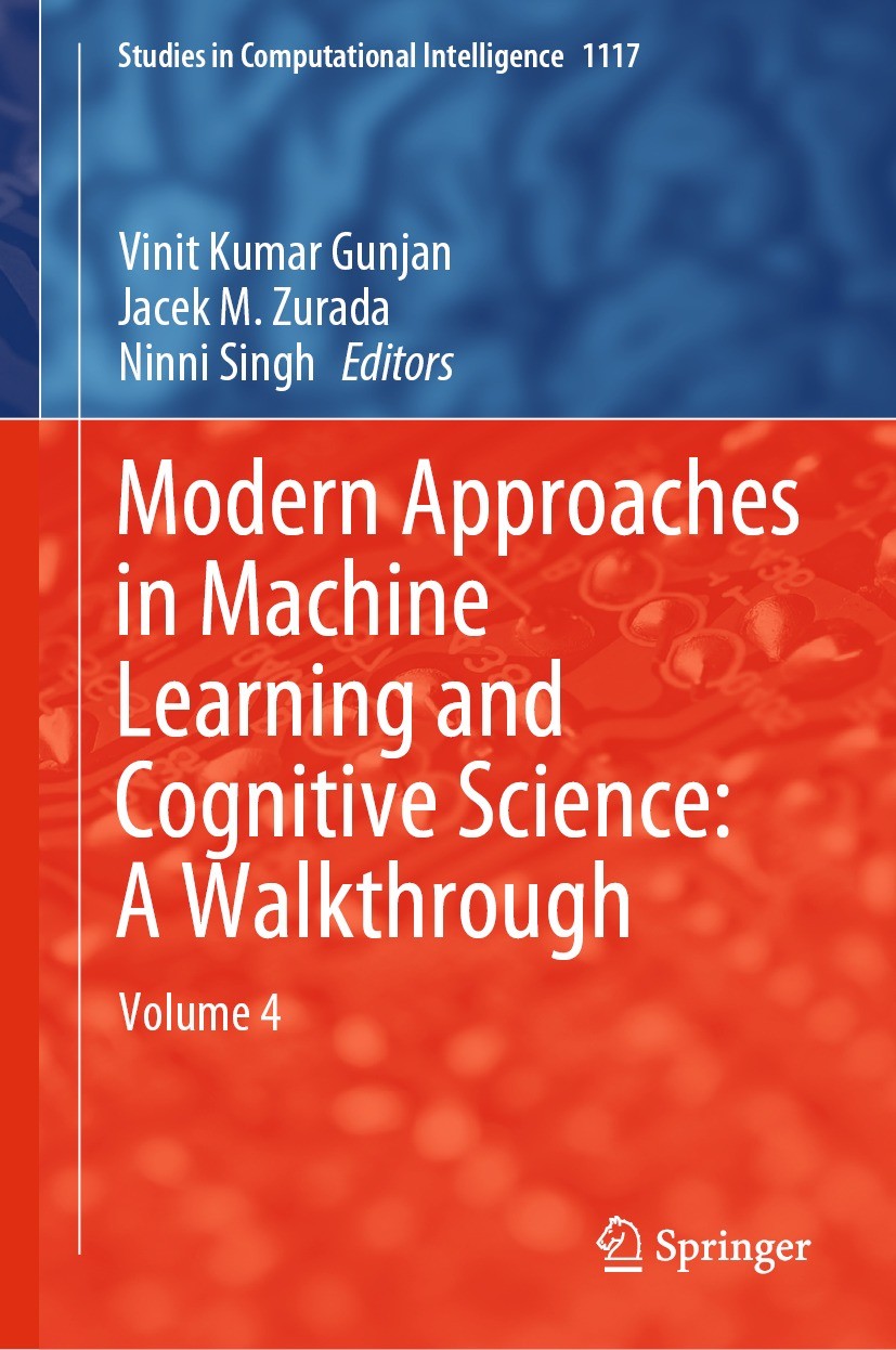 Titlebook: Modern Approaches in Machine Learning and Cognitive Science: A Walkthrough; Volume 4 Vinit Kumar Gunjan,Jacek M. Zurada,Ninni Singh Book 20 Titlebook: Modern Approaches in Machine Learning and Cognitive Science: A Walkthrough; Volume 4 Vinit Kumar Gunjan,Jacek M. Zurada,Ninni Singh Book 20