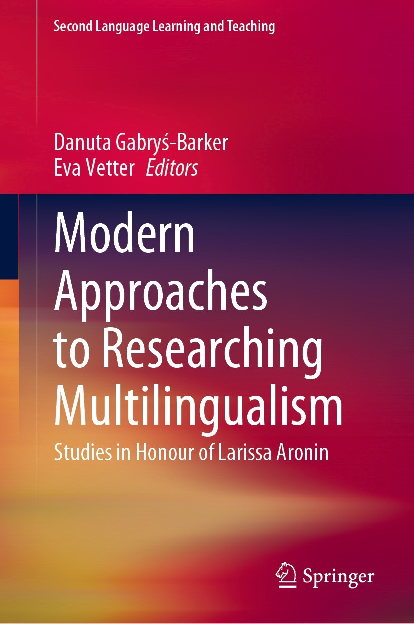 Titlebook: Modern Approaches to Researching Multilingualism; Studies in Honour of Danuta Gabryś-Barker,Eva Vetter Book 2024 The Editor(s) (if applicab Titlebook: Modern Approaches to Researching Multilingualism; Studies in Honour of Danuta Gabryś-Barker,Eva Vetter Book 2024 The Editor(s) (if applicab