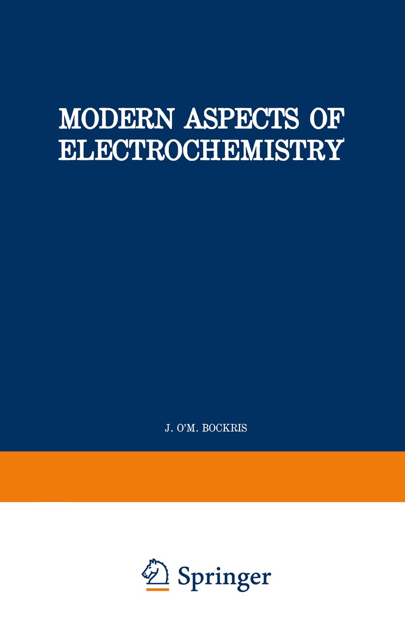 Titlebook: Modern Aspects of Electrochemistry; J. O’M. Bockris,B. E. Conway Book 1975 Springer Science+Business Media New York 1975 Ion.adsorption.el Titlebook: Modern Aspects of Electrochemistry; J. O’M. Bockris,B. E. Conway Book 1975 Springer Science+Business Media New York 1975 Ion.adsorption.el