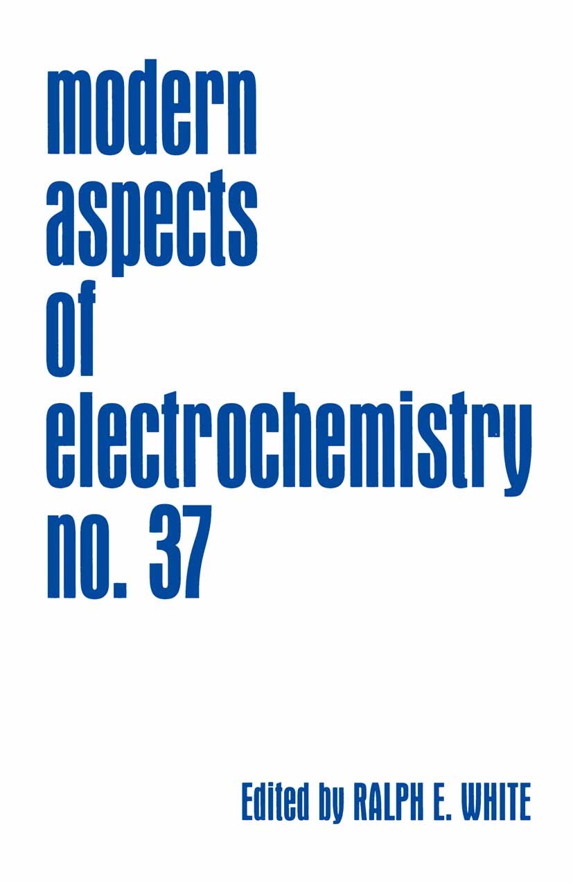 Titlebook: Modern Aspects of Electrochemistry; Ralph E. White,B. E. Conway,Maria E. Gamboa-Adelco Book 2004 Springer Science+Business Media New York Titlebook: Modern Aspects of Electrochemistry; Ralph E. White,B. E. Conway,Maria E. Gamboa-Adelco Book 2004 Springer Science+Business Media New York
