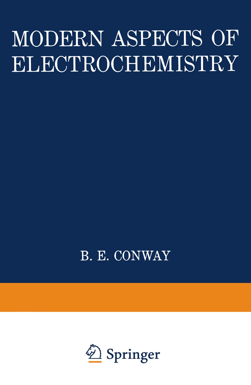 Titlebook: Modern Aspects of Electrochemistry; No. 13 B. E. Conway,J. O’M. Bockris Book 1979 Plenum Press, New York 1979 Ion.adsorption.double layer.e Titlebook: Modern Aspects of Electrochemistry; No. 13 B. E. Conway,J. O’M. Bockris Book 1979 Plenum Press, New York 1979 Ion.adsorption.double layer.e