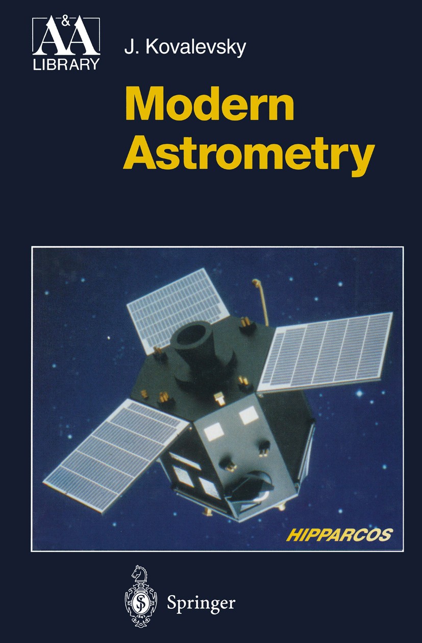Titlebook: Modern Astrometry; Jean Kovalevsky Book 19951st edition Springer-Verlag Berlin Heidelberg 1995 astrometry.astronomy.atmospheric effects.ce Titlebook: Modern Astrometry; Jean Kovalevsky Book 19951st edition Springer-Verlag Berlin Heidelberg 1995 astrometry.astronomy.atmospheric effects.ce