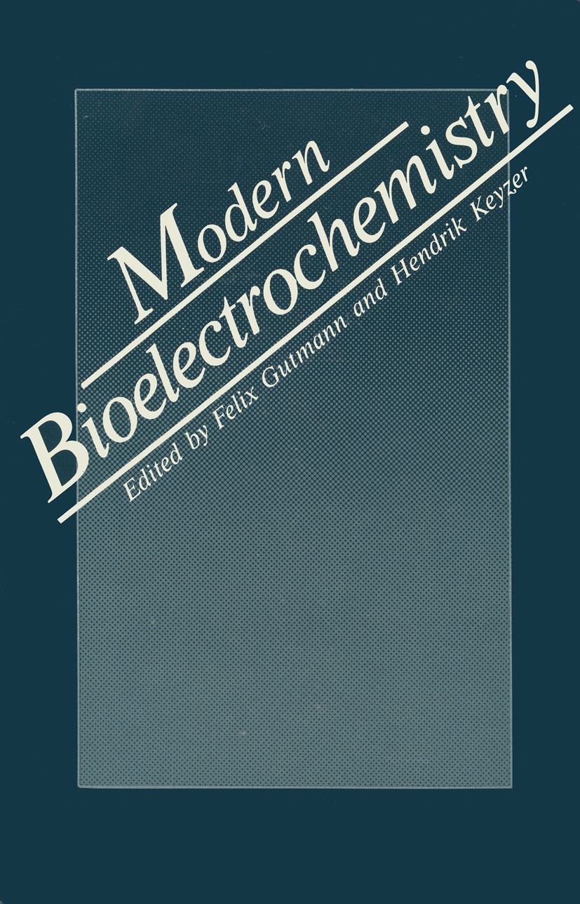 Titlebook: Modern Bioelectrochemistry; Felix Gutmann,Hendrik Keyzer Book 1986 Plenum Press, New York 1986 DNA.electrochemistry.metabolism.polymer.the Titlebook: Modern Bioelectrochemistry; Felix Gutmann,Hendrik Keyzer Book 1986 Plenum Press, New York 1986 DNA.electrochemistry.metabolism.polymer.the