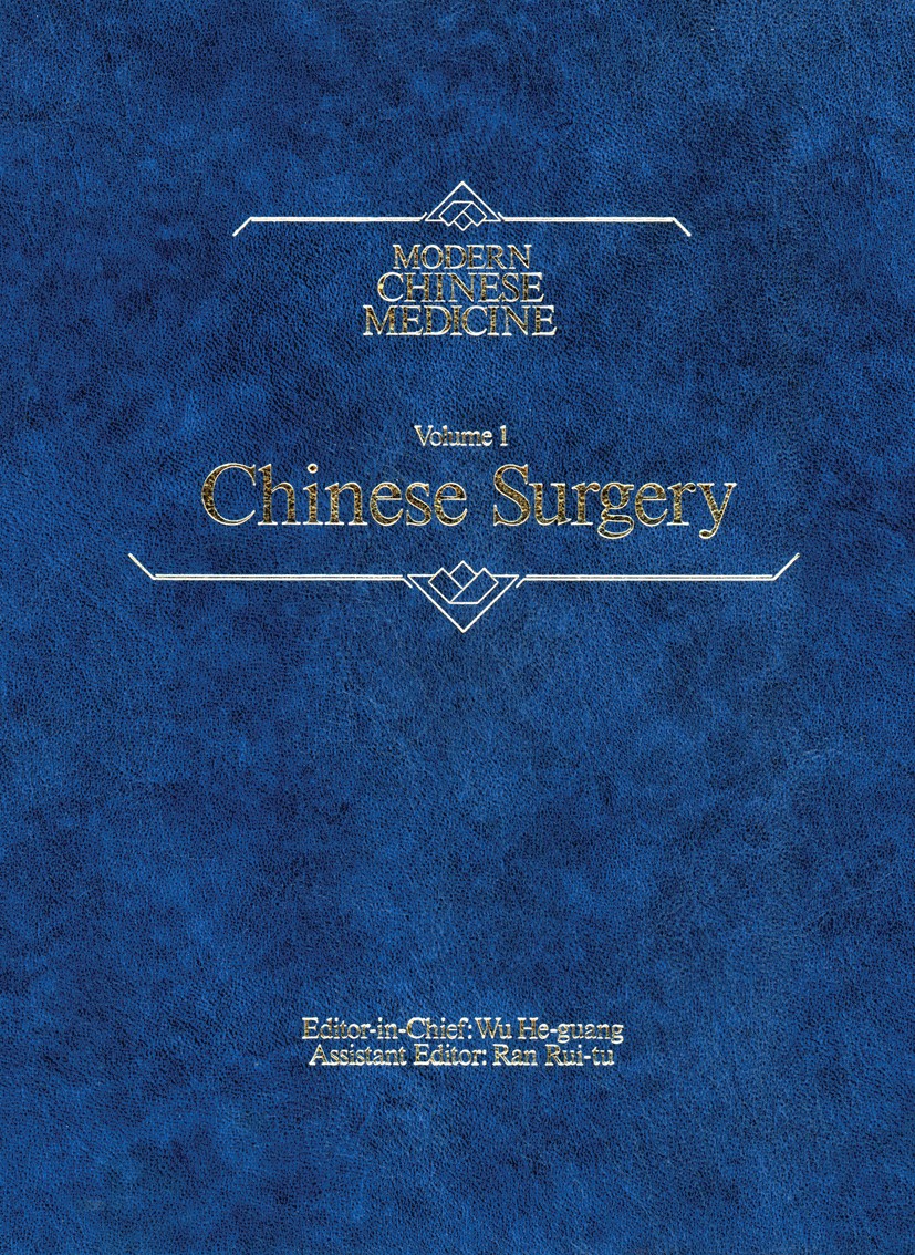 Titlebook: Modern Chinese Medicine Volume 1 Chinese Surgery; A comprehensive revi He-guang Wu (Professor of General Surgery),Rui-tu Book 1984 MTP Pre Titlebook: Modern Chinese Medicine Volume 1 Chinese Surgery; A comprehensive revi He-guang Wu (Professor of General Surgery),Rui-tu Book 1984 MTP Pre