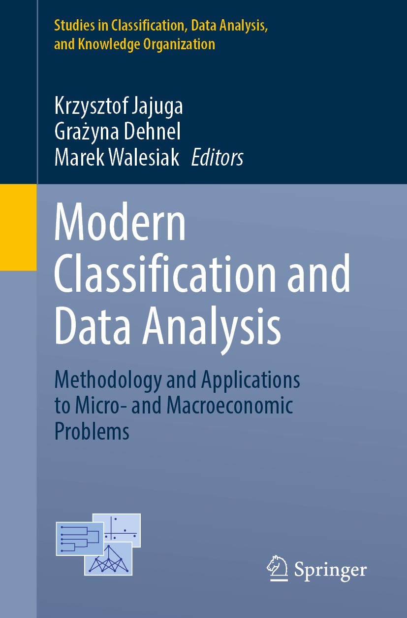 Titlebook: Modern Classification and Data Analysis; Methodology and Appl Krzysztof Jajuga,Grażyna Dehnel,Marek Walesiak Conference proceedings 2022 Th Titlebook: Modern Classification and Data Analysis; Methodology and Appl Krzysztof Jajuga,Grażyna Dehnel,Marek Walesiak Conference proceedings 2022 Th