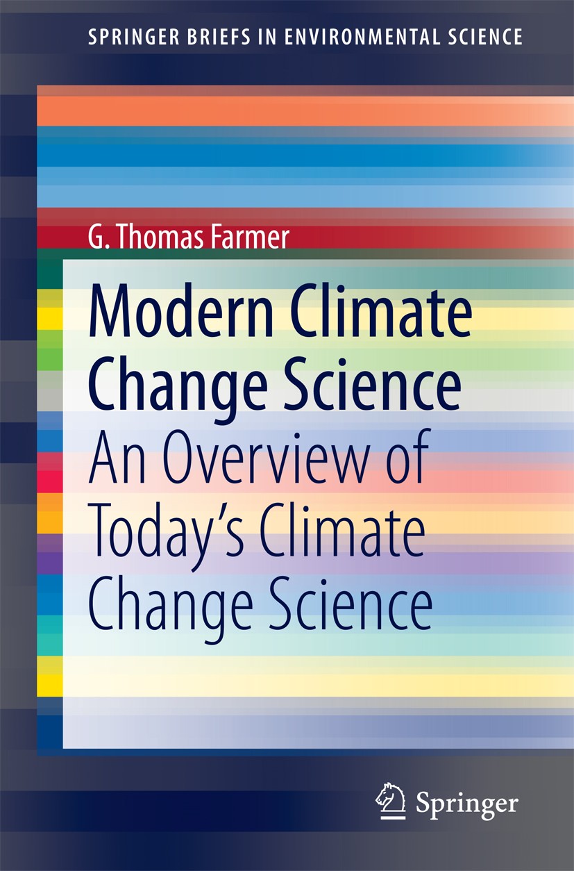 Titlebook: Modern Climate Change Science; An Overview of Today G. Thomas Farmer Book 2015 The Author(s) 2015 IPCC Assessment Reports.carbon capture an Titlebook: Modern Climate Change Science; An Overview of Today G. Thomas Farmer Book 2015 The Author(s) 2015 IPCC Assessment Reports.carbon capture an