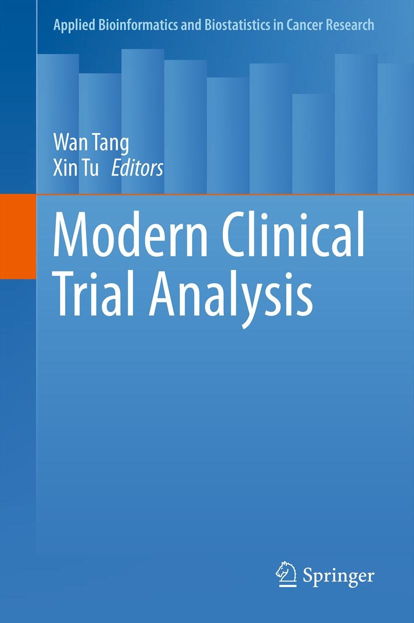 Titlebook: Modern Clinical Trial Analysis; Wan Tang,Xin Tu Book 2013 Springer Science+Business Media New York 2013 bioinformatics.biostatistics.cance Titlebook: Modern Clinical Trial Analysis; Wan Tang,Xin Tu Book 2013 Springer Science+Business Media New York 2013 bioinformatics.biostatistics.cance
