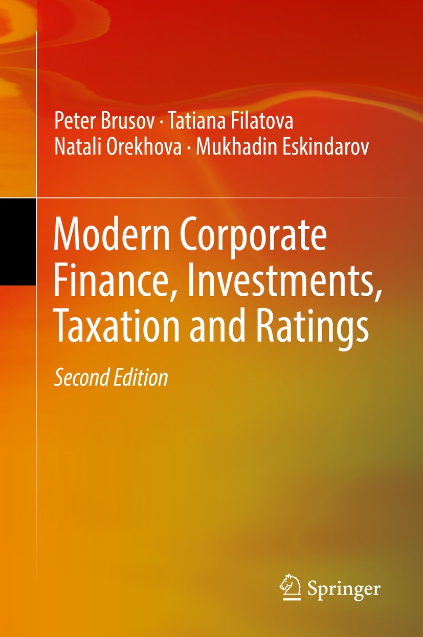 Titlebook: Modern Corporate Finance, Investments, Taxation and Ratings; Peter Brusov,Tatiana Filatova,Mukhadin Eskindarov Book 2018Latest edition Spr Titlebook: Modern Corporate Finance, Investments, Taxation and Ratings; Peter Brusov,Tatiana Filatova,Mukhadin Eskindarov Book 2018Latest edition Spr