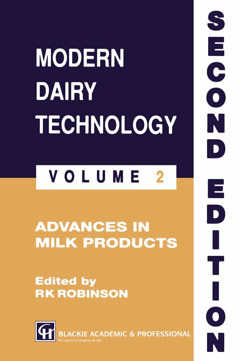 Titlebook: Modern Dairy Technology; Volume 2 Advances in R. K. Robinson Book 1993Latest edition Springer Science+Business Media Dordrecht 1993 food.fo Titlebook: Modern Dairy Technology; Volume 2 Advances in R. K. Robinson Book 1993Latest edition Springer Science+Business Media Dordrecht 1993 food.fo