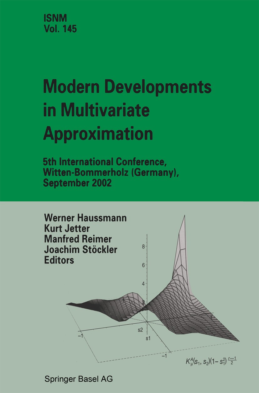 Titlebook: Modern Developments in Multivariate Approximation; 5th International Co Werner Haussmann,Kurt Jetter,Joachim Stöckler Conference proceeding Titlebook: Modern Developments in Multivariate Approximation; 5th International Co Werner Haussmann,Kurt Jetter,Joachim Stöckler Conference proceeding
