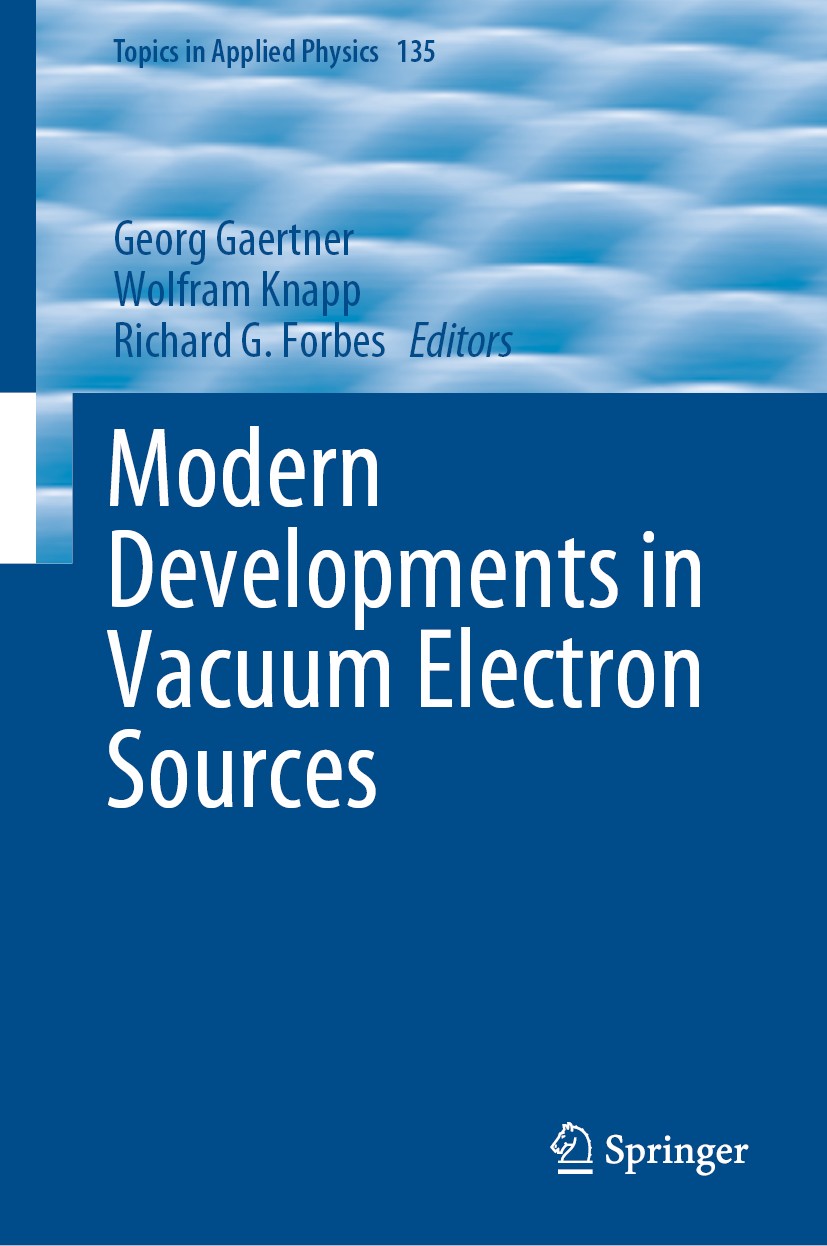 Titlebook: Modern Developments in Vacuum Electron Sources; Georg Gaertner,Wolfram Knapp,Richard G. Forbes Book 2020 Springer Nature Switzerland AG 20 Titlebook: Modern Developments in Vacuum Electron Sources; Georg Gaertner,Wolfram Knapp,Richard G. Forbes Book 2020 Springer Nature Switzerland AG 20