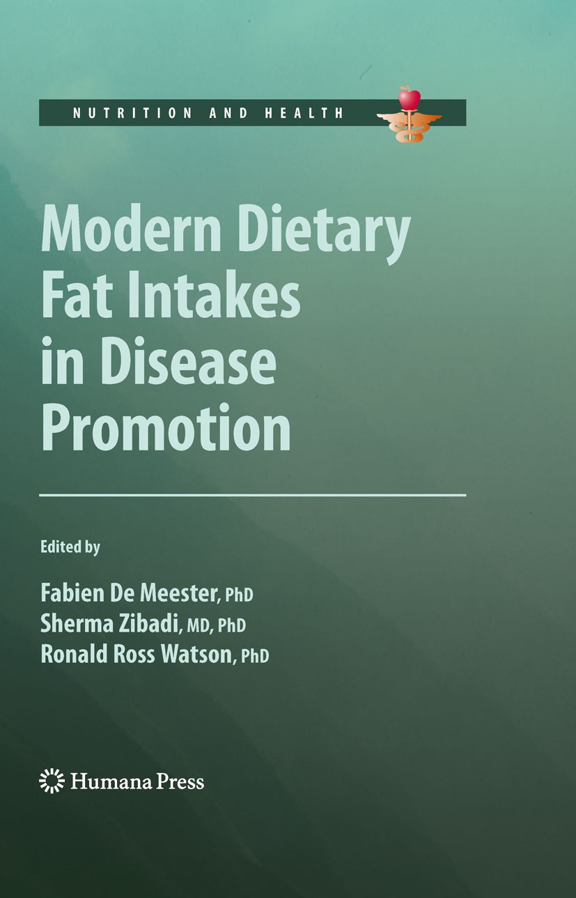 Titlebook: Modern Dietary Fat Intakes in Disease Promotion; Fabien De Meester,Sherma Zibadi,Ronald Ross Watson Book 2010 Springer Science+Business Me Titlebook: Modern Dietary Fat Intakes in Disease Promotion; Fabien De Meester,Sherma Zibadi,Ronald Ross Watson Book 2010 Springer Science+Business Me
