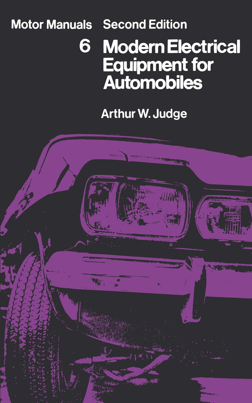 Titlebook: Modern Electrical Equipment for Automobiles; Motor Manuals Volume Arthur W. Judge Book 1970 Arthur W. Judge 1970 Automobil.circuit.design.e Titlebook: Modern Electrical Equipment for Automobiles; Motor Manuals Volume Arthur W. Judge Book 1970 Arthur W. Judge 1970 Automobil.circuit.design.e