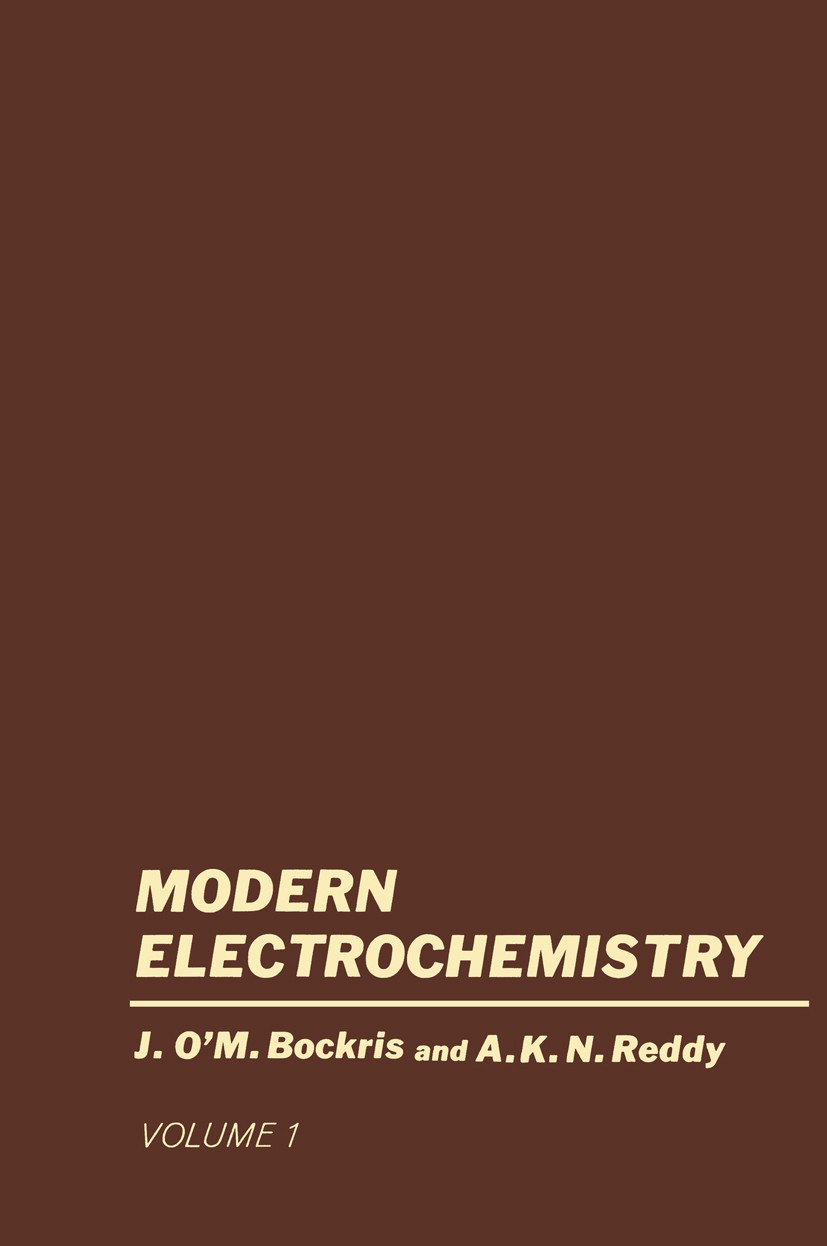 Titlebook: Volume 1 Modern Electrochemistry; An Introduction to a John O’M. Bockris,Amulya K. N. Reddy Book 1970 Springer Science+Business Media New Y Titlebook: Volume 1 Modern Electrochemistry; An Introduction to a John O’M. Bockris,Amulya K. N. Reddy Book 1970 Springer Science+Business Media New Y