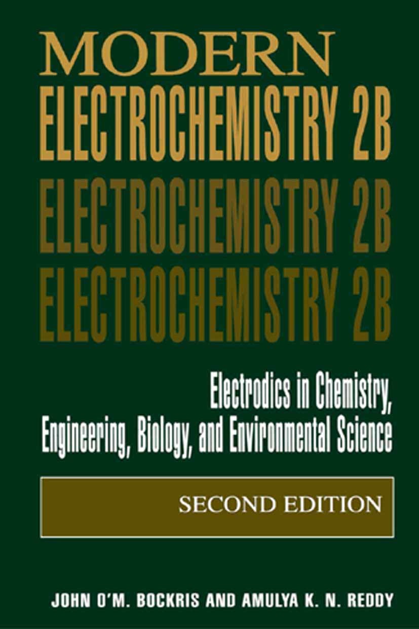 Titlebook: Modern Electrochemistry 2B; Electrodics in Chemi John O’M Bockris,Amulya K. N. Reddy Book 2000Latest edition Springer-Verlag US 2000 Drogen Titlebook: Modern Electrochemistry 2B; Electrodics in Chemi John O’M Bockris,Amulya K. N. Reddy Book 2000Latest edition Springer-Verlag US 2000 Drogen