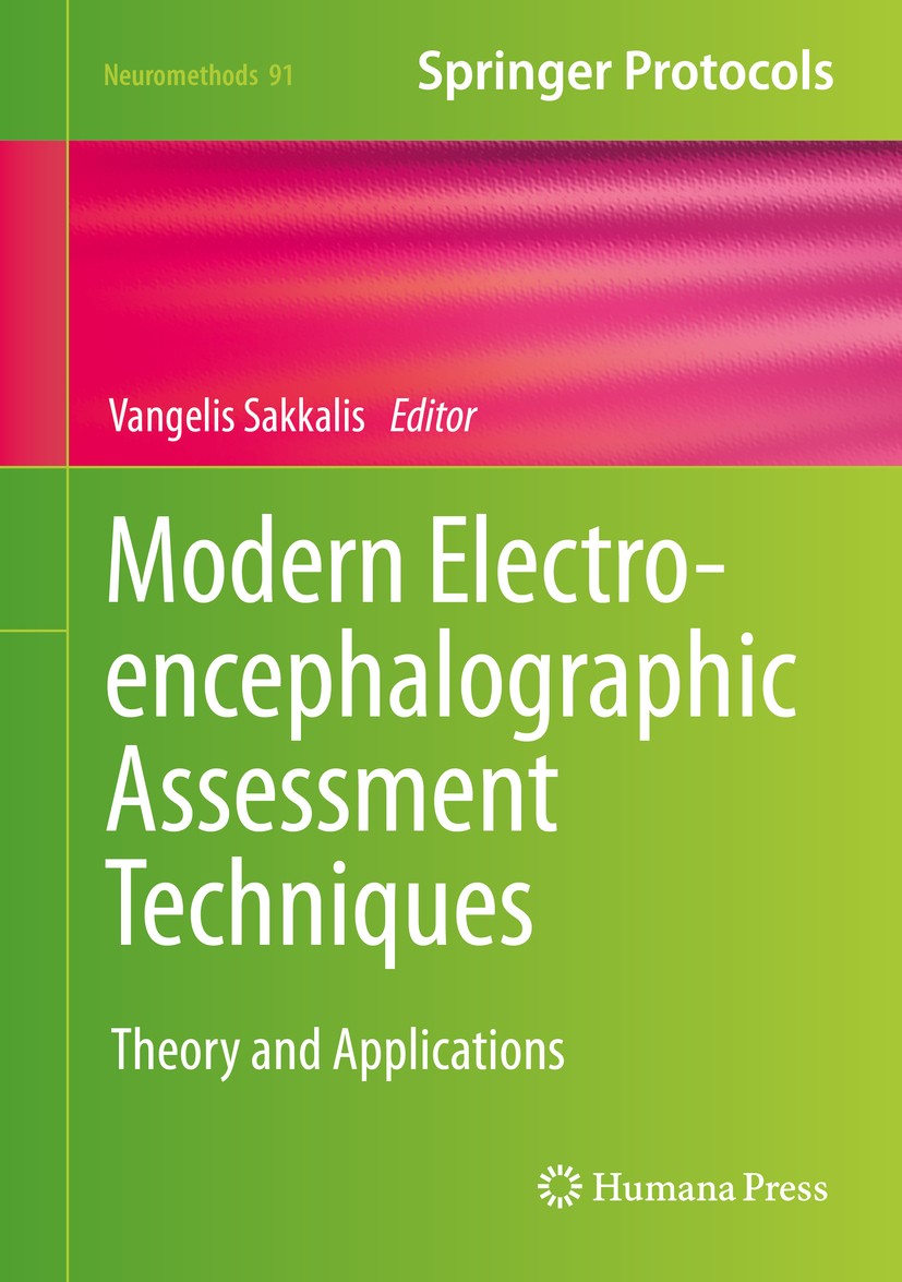 Titlebook: Modern Electroencephalographic Assessment Techniques; Theory and Applicati Vangelis Sakkalis Book 2015 Springer Science+Business Media New Titlebook: Modern Electroencephalographic Assessment Techniques; Theory and Applicati Vangelis Sakkalis Book 2015 Springer Science+Business Media New