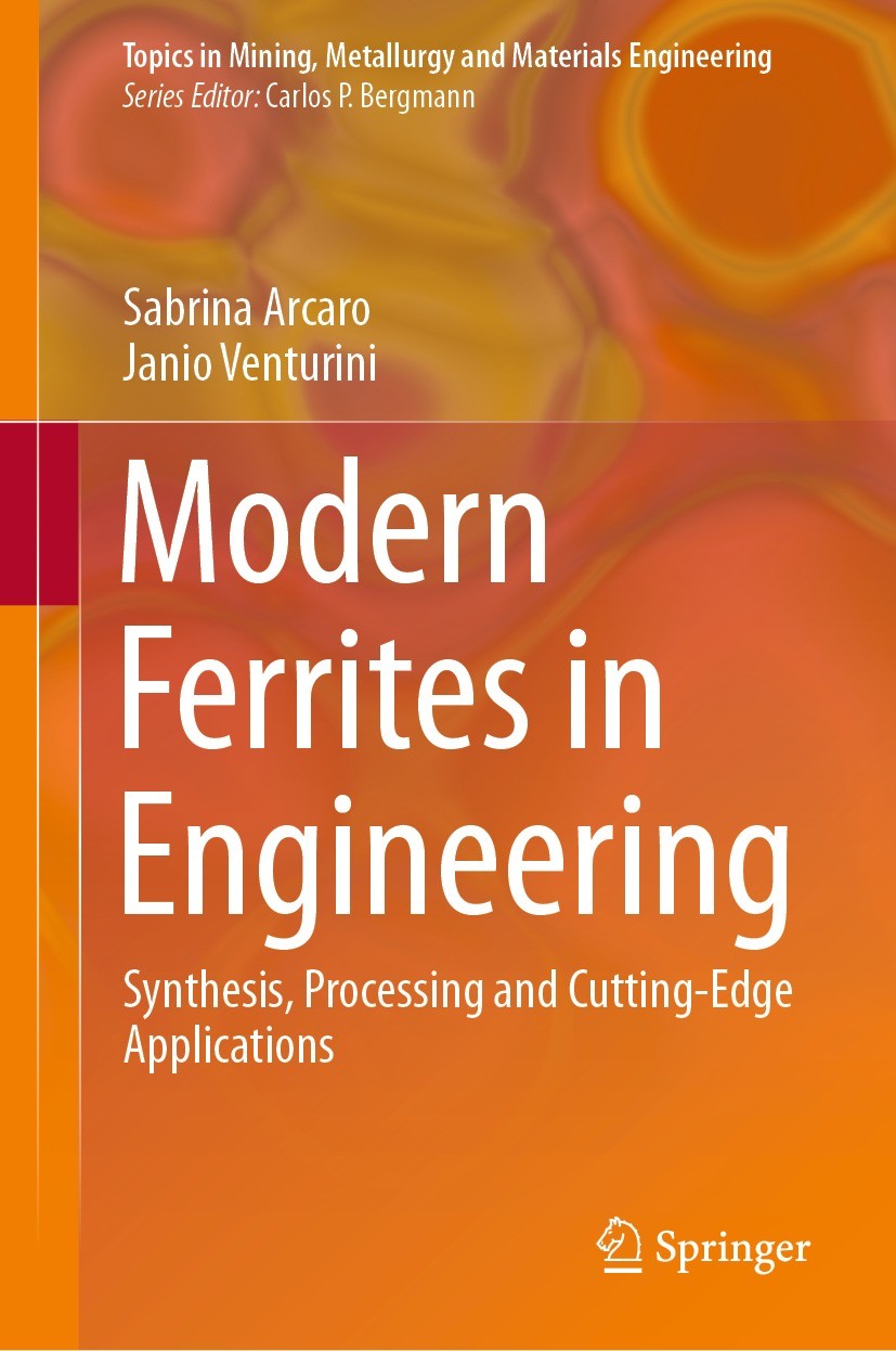Titlebook: Modern Ferrites in Engineering; Synthesis, Processin Sabrina Arcaro,Janio Venturini Book 2021 Springer Nature Switzerland AG 2021 Ferrites Titlebook: Modern Ferrites in Engineering; Synthesis, Processin Sabrina Arcaro,Janio Venturini Book 2021 Springer Nature Switzerland AG 2021 Ferrites