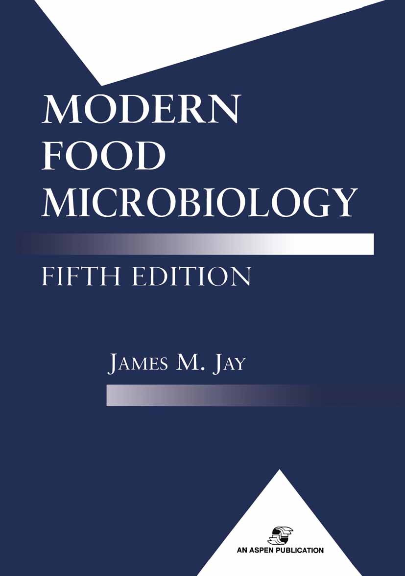 Titlebook: Modern Food Microbiology; James M. Jay Book 1995 Springer-Verlag US 1995 chemistry.food.food microbiology.microbiology.microorganism Titlebook: Modern Food Microbiology; James M. Jay Book 1995 Springer-Verlag US 1995 chemistry.food.food microbiology.microbiology.microorganism