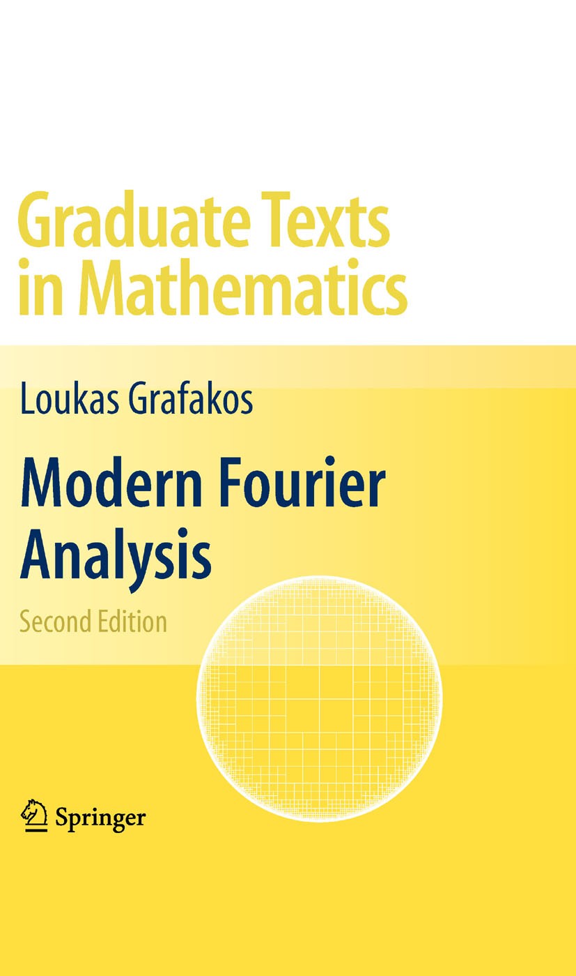 Titlebook: Modern Fourier Analysis; Loukas Grafakos Textbook 20092nd edition Springer-Verlag New York 2009 Singular integral.Smooth function.bounded Titlebook: Modern Fourier Analysis; Loukas Grafakos Textbook 20092nd edition Springer-Verlag New York 2009 Singular integral.Smooth function.bounded