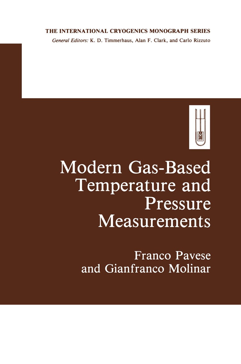 Titlebook: Modern Gas-Based Temperature and Pressure Measurements; Franco Pavese,Gianfranco Molinar Book 19921st edition Springer Science+Business Me Titlebook: Modern Gas-Based Temperature and Pressure Measurements; Franco Pavese,Gianfranco Molinar Book 19921st edition Springer Science+Business Me