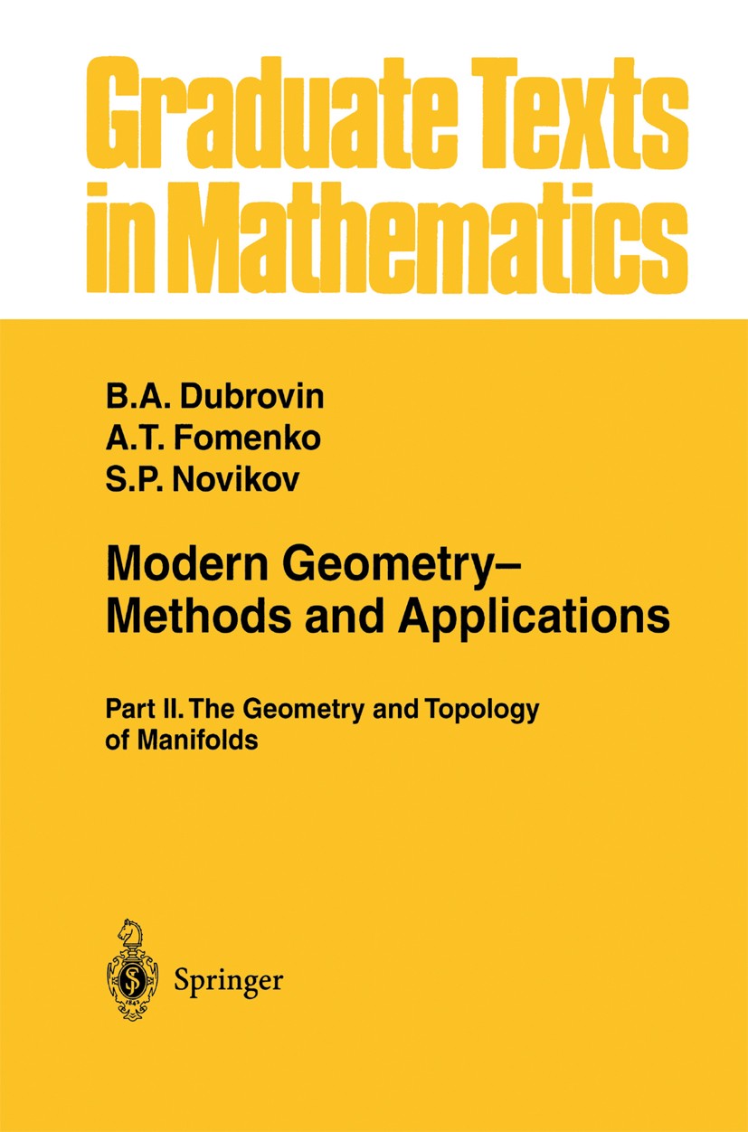 Titlebook: Modern Geometry— Methods and Applications; Part II: The Geometr B. A. Dubrovin,S. P. Novikov,A. T. Fomenko Textbook 1985 Springer Science+B Titlebook: Modern Geometry— Methods and Applications; Part II: The Geometr B. A. Dubrovin,S. P. Novikov,A. T. Fomenko Textbook 1985 Springer Science+B